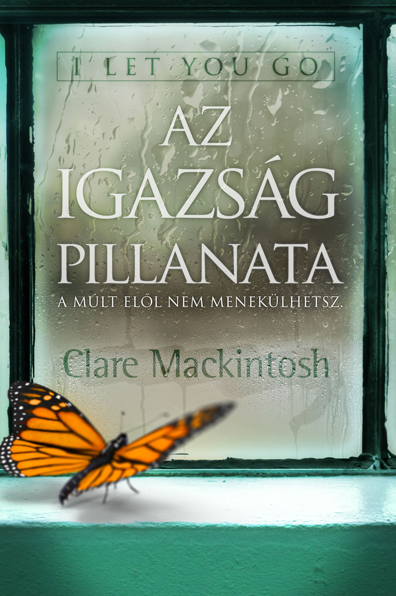bookcovers - Clare-Mackintosh_Az-igazság-pillanata.jpg